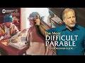 The Most Difficult Parable - Luke 16 1-12