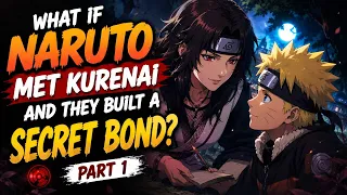 Which is What If Naruto Met Kurenai and They Built a Secret Bond Part 1
