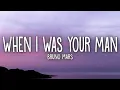 Bruno Mars - When I Was Your Man (Lyrics)