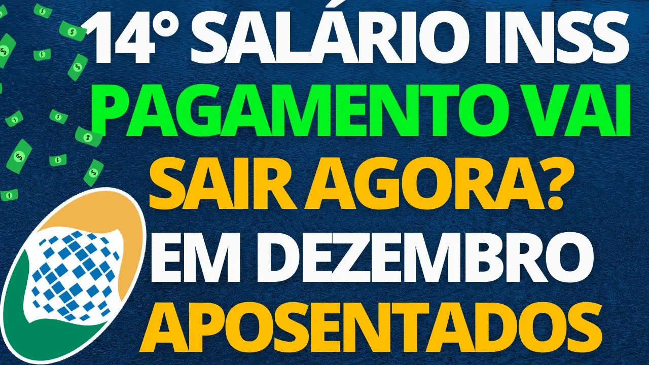 14º SALÁRIO DO INSS: VAI SAIR AGORA EM DEZEMBRO? APOSENTADO, PRAZO FINAL PARA PAGAMENTO