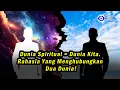 Download Lagu Dunia Spiritual = Dunia Kita. Rahasia yang Menghubungkan Dua Dunia!