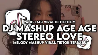 dj melody mashup stereo love x age age viral tiktok 2024