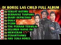 Download Lagu LAS CHILD FULL ALBUM LAGU DJ HOREG!