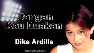 dike ardilla jangan kau duakan official music video 