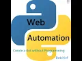 Web Automation -Create a bot without programming Bot Creation--Botchief