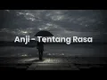 Anji - Tentang Rasa (Lyrics)