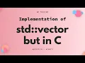 Implementing std vector but in C - NO TALKING