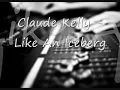 Claude Kelly  Like an Iceberg