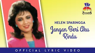 helen sparingga jangan beri aku rindu official lyric video 