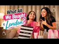 What All We Bought in London