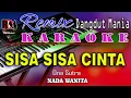 Download Lagu Sisa Sisa Cinta  _ Karaoke (Nada Wanita) H. Ona Sutra || Dj Remix Dut Orgen Tunggal