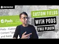 Pods - Custom Content Types and Custom Fields Free Plugin and not ACF