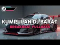Download Lagu KUMPULAN DJ BARAT BREAKBEAT FULLBASS MANGKANE TIKTOK VIRAL TERBARU 2025