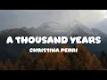Download Lagu Christina Perri - A Thousand Years (Lyrics)