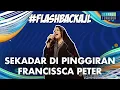 Download Lagu #FlashbackAJL | Sekadar Di Pinggiran - Francissca Peter