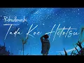 Download Lagu Tada koe hitotsu - Rokudenashi (Slowed + Reverb + Lirycs) male voice