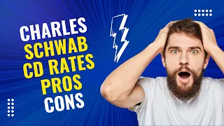 Charles Schwab CD Rates Pros Cons and Current Rates