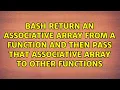 Bash return an associative array from a function and then pass that associative array to other