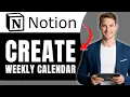 How to Create a Weekly Calendar View in Notion Easily 2026