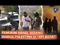Lagu Tepi Barat Memanas! Pemukim Israel Menyerang Warga Palestina