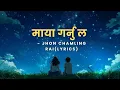 Lagu Maya Garnu La - John Chamling Rai | Lyrical Video |
