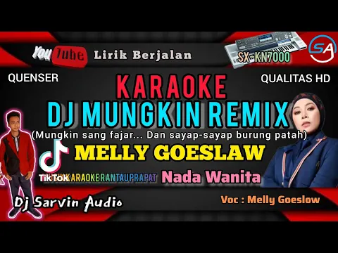 Download MP3 DJ MUNGKIN REMIX KARAOKE NADA WANITA | MELLY GOESLAW | SX-KN7000