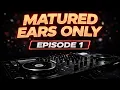 Lagu Matured Ears Only - Episode 1 | Private School Mix | SP Lounge