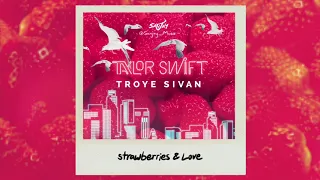 Download Taylor Swift X Troye Sivan -Strawberries \u0026 Love (Mashup) MP3