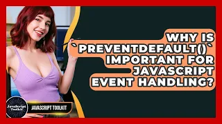 Why Is preventDefault Important For JavaScript Event Handling - JavaScript Toolkit