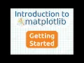Introduction to Matplotlib Part-1 Getting Started
