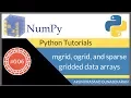 NumPy Tutorials 006 mgrid ogrid and sparse gridded data arrays