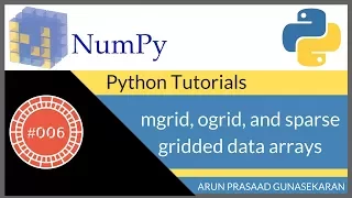 NumPy Tutorials 006 mgrid ogrid and sparse gridded data arrays