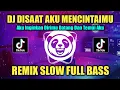 Download Lagu DJ DISAAT AKU MENCINTAIMU REMIX SLOW FULL BASS TIKTOK VIRAL TERBARU 2023