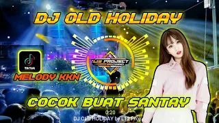 Download DJ OLD HAPPY HOLIDAY x MELODY KKN - Susah Mikirin Hidup Yang Penuh Tanda  Cocok Buat Santay MP3