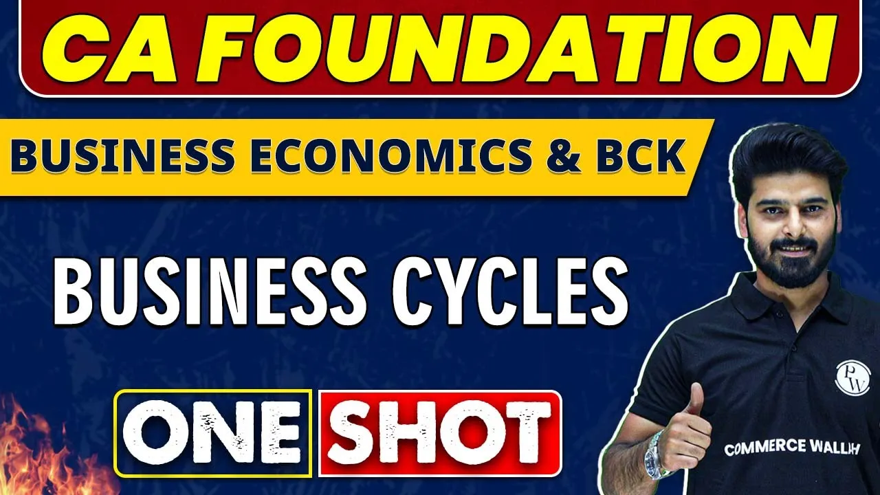 Business Cycles in One Shot | CA Foundation | Economics & BCK 🔥
