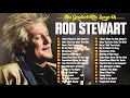 Lagu Rod Stewart Best Songs - Rod Stewart Greatest Hits Full Album - The Best Soft Rock Of Rod Stewart
