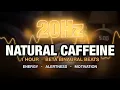 Morning Energy Natural Caffeine 20Hz Beta Binaural Beats Energy Focus Music 1 Hour