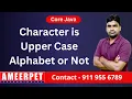 Check the Character is Upper case Alphabet or Not Ameerpet Technologies By Srinivas