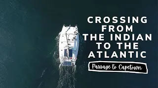 Crossing from the INDIAN to ATLANTIC Ocean | Sailing South Africa