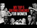 MY Top 5 Dating Coaches for Women