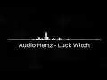 Download Lagu Audio Hertz - Luck Witch