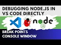 How to Debug Node In VS Code - Break Points and Console Window