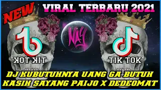 Download DJ YANG LAGI VIRAL || DJ KUBUTUHNYA UANG GA BUTUH KASIH SAYANG PAIJO X DEDEOMAT || DJ TERBARU 2021 MP3