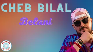 Cheb Bilal Belani 