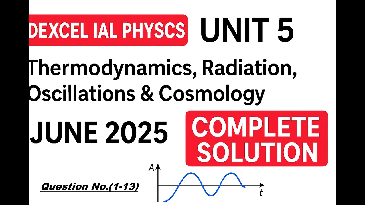 Edexcel IAL Physics Unit 5 | WPH15/01 | Q (1-13) | June 2025 Solution