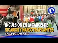 Lagu Incursión en la cárcel de sicarios y narcotraficantes: requisa en penal “Sarita Colonia”