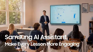Interactive Display: Make Every Lesson More Engaging with AI Assistant | Samsung