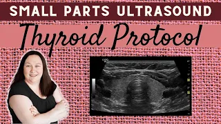 Small Parts Ultrasound Thyroid - Protocol Tips Tricks