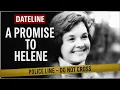 Dateline NBC Season 29 Episode 8 A Promise to Helene True Crime Justice Documentary
