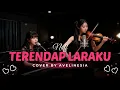 Terendap Laraku - Naff  | Cover By Avelinesia (Acoustic Piano \u0026 Violin)